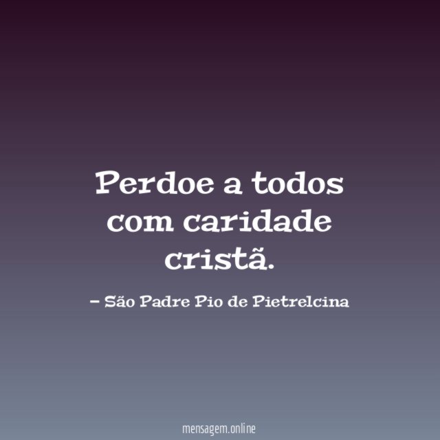 Perdoe a todos com caridade cristã