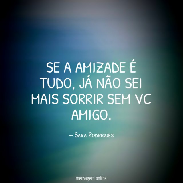 se a Amizade é TUDO