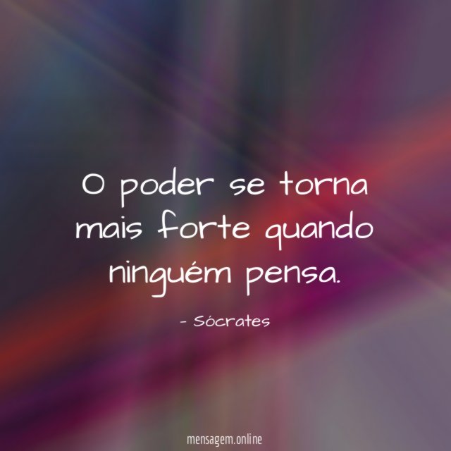 O poder se torna mais forte quando ninguém pensa