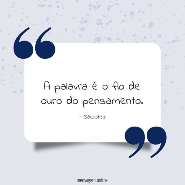 A palavra é o fio de ouro do pensamento