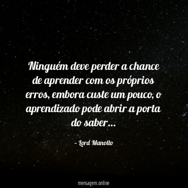 Ninguém deve perder a chance de aprender