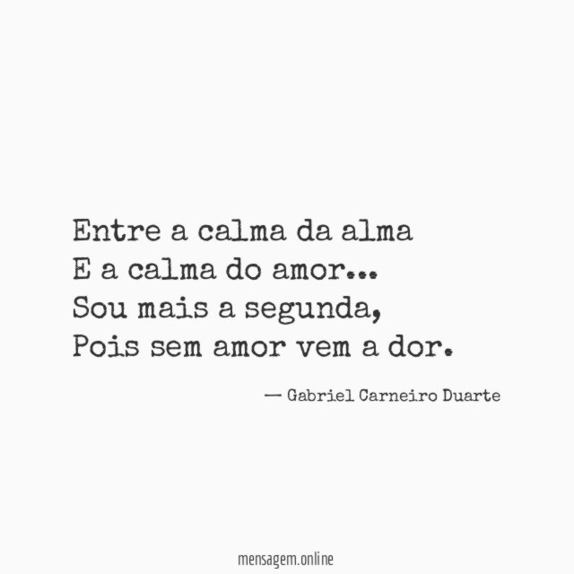 Entre a calma da alma E a calma do amor