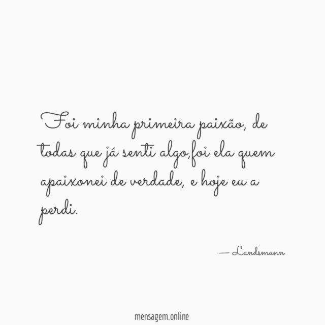Foi minha primeira paixão