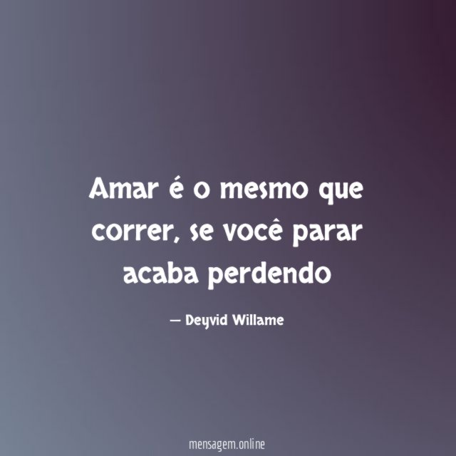 Amar é o mesmo que correr