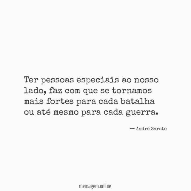 Ter pessoas especiais ao nosso lado