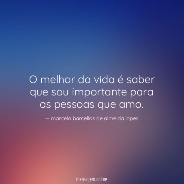 O melhor da vida é saber que sou