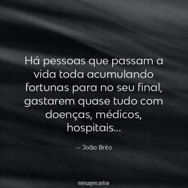 Há pessoas que passam a vida toda acumulando