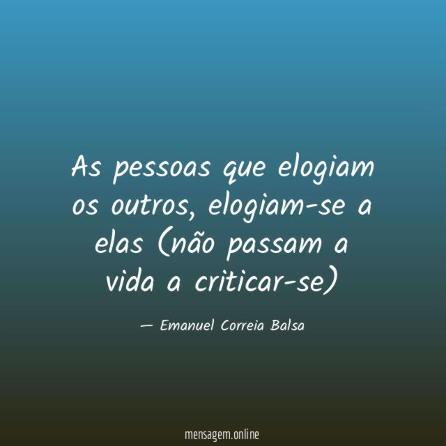 As pessoas que elogiam os outros