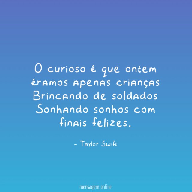 O curioso é que ontem éramos apenas crianças Brincando