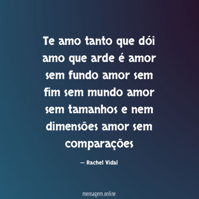 Te amo tanto que dói amo que arde é amor