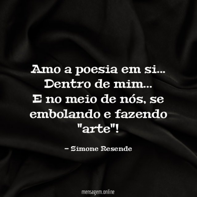 Amo a poesia em si
