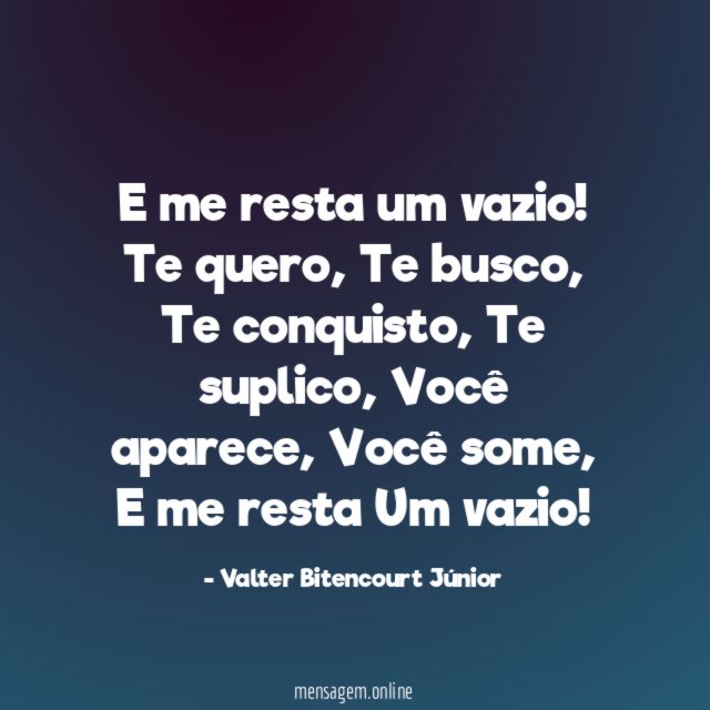E me resta um vazio!