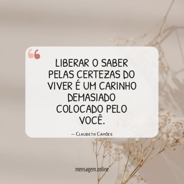 Liberar o saber pelas certezas do viver é