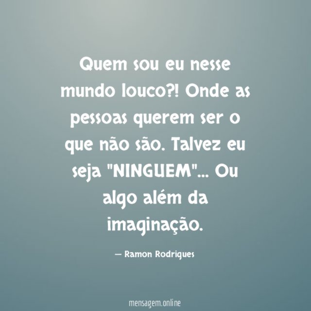 Quem sou eu nesse mundo louco