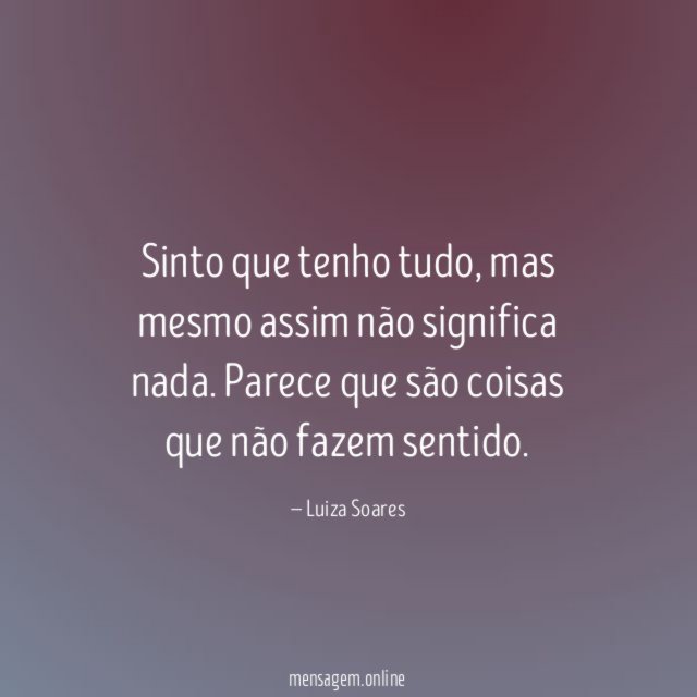 Sinto que tenho tudo