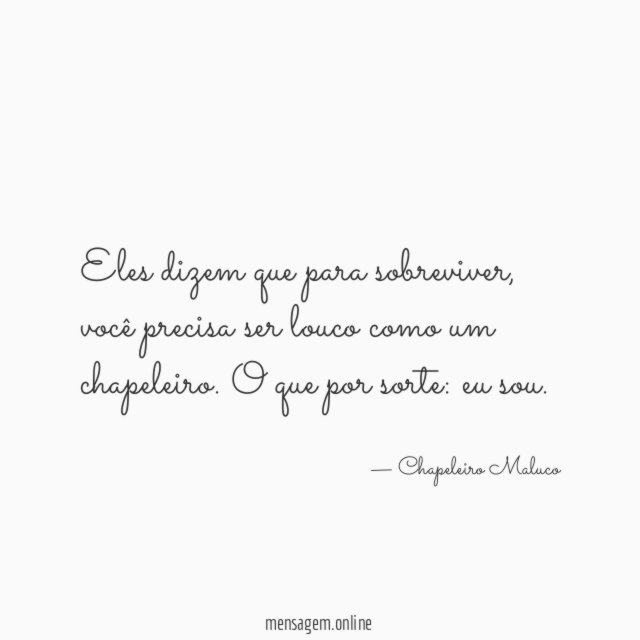 Eles dizem que para sobreviver