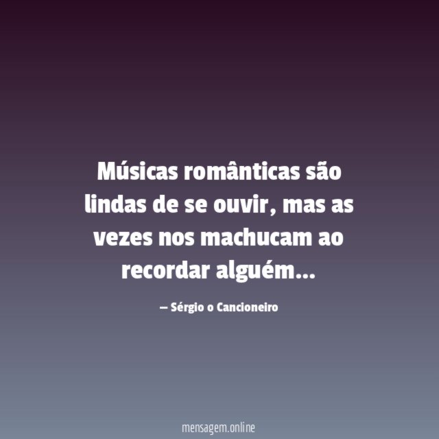 Músicas românticas são lindas de se ouvir