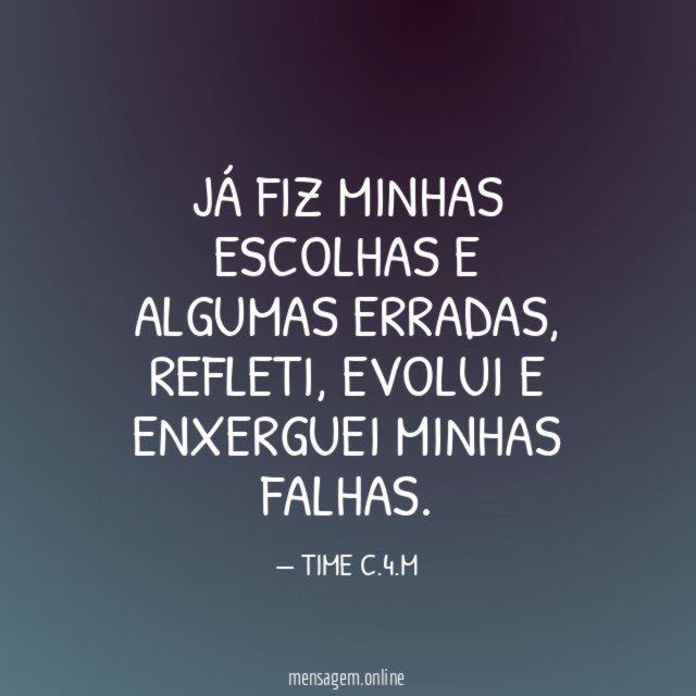 JÁ FIZ MINHAS ESCOLHAS E ALGUMAS ERRADAS