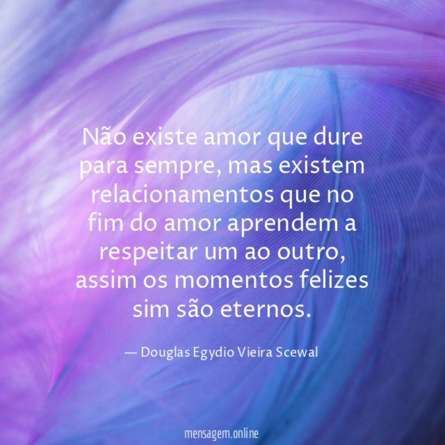 Não existe amor que dure para sempre