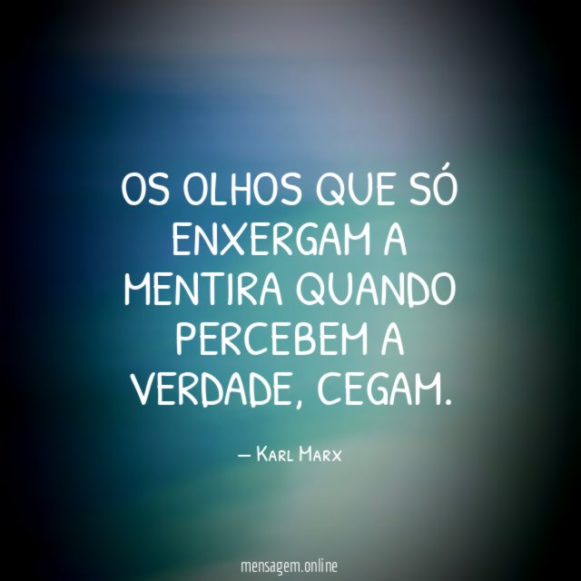 Os olhos que só enxergam a mentira quando percebem a verdade