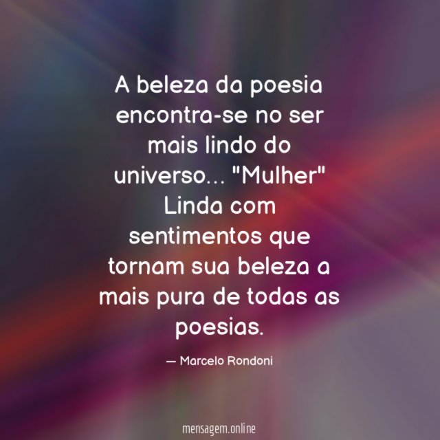 A beleza da poesia encontra-se no ser mais lindo do universo
