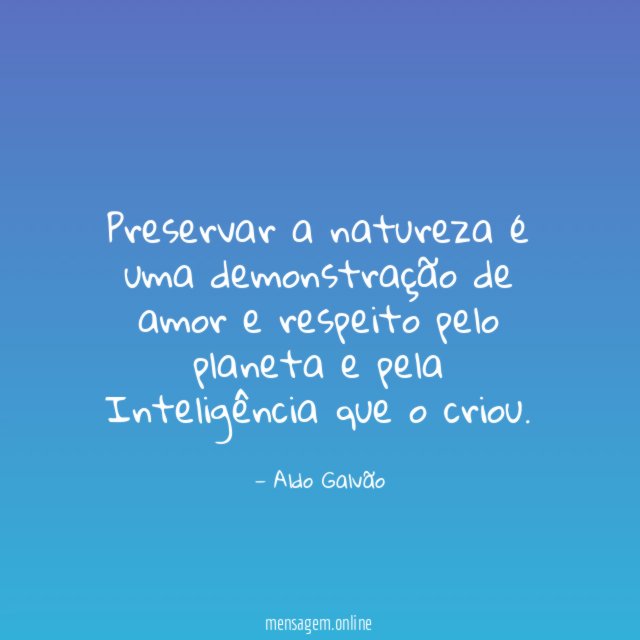 Preservar a natureza é uma demonstração de amor