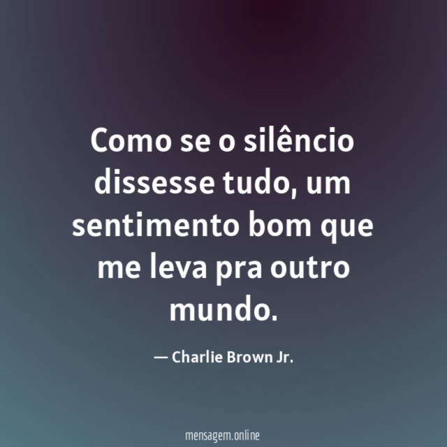 Como se o silêncio dissesse tudo