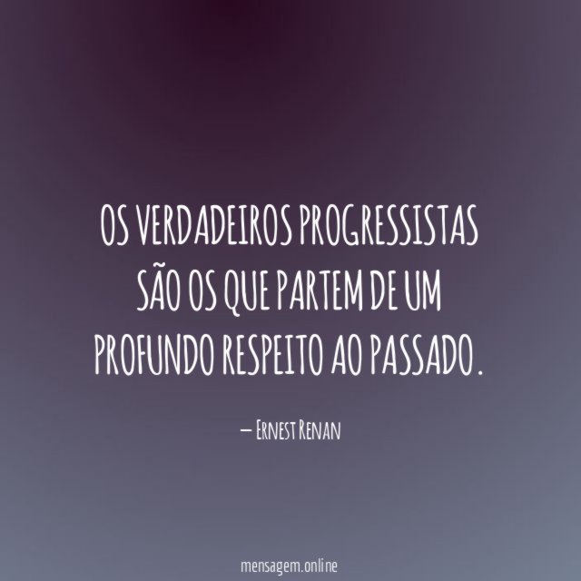 Os verdadeiros progressistas são os que partem de