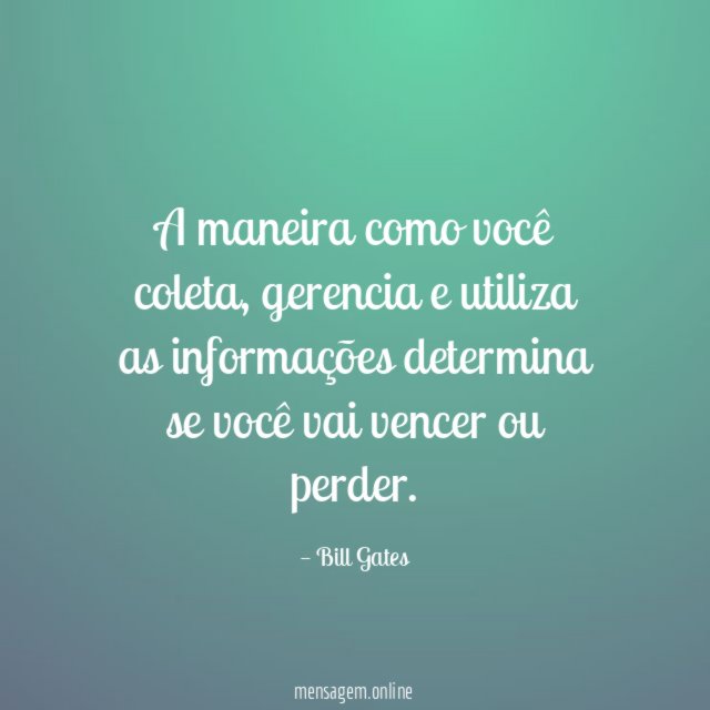 A maneira como você coleta