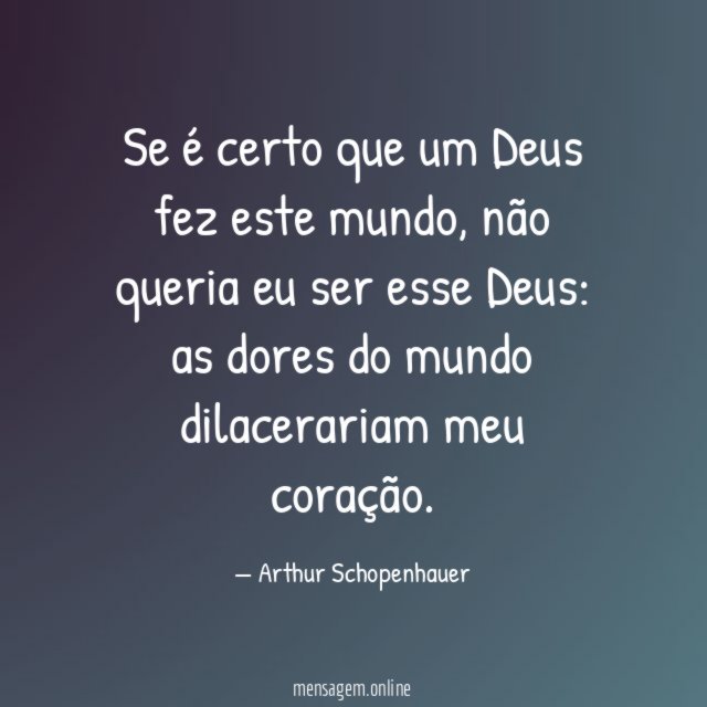 Se é certo que um Deus fez este mundo