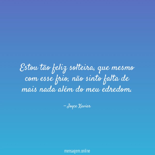 Estou tão feliz solteira