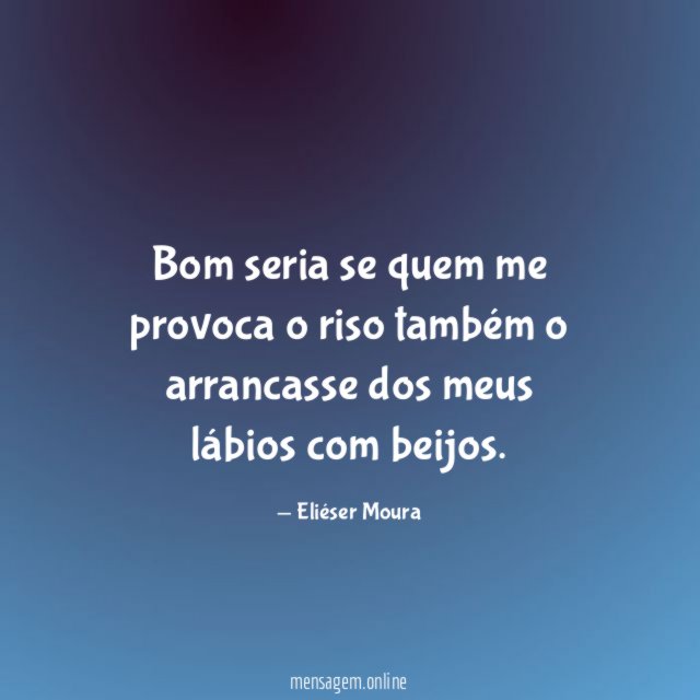 Bom seria se quem me provoca o riso