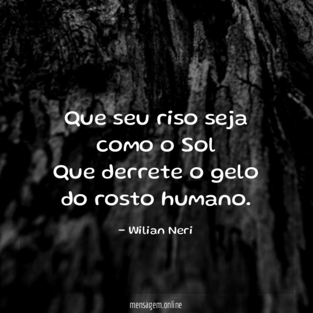 Que seu riso seja como o Sol Que derrete