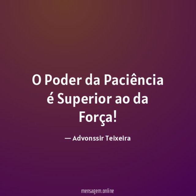 O Poder da Paciência é Superior ao da Força