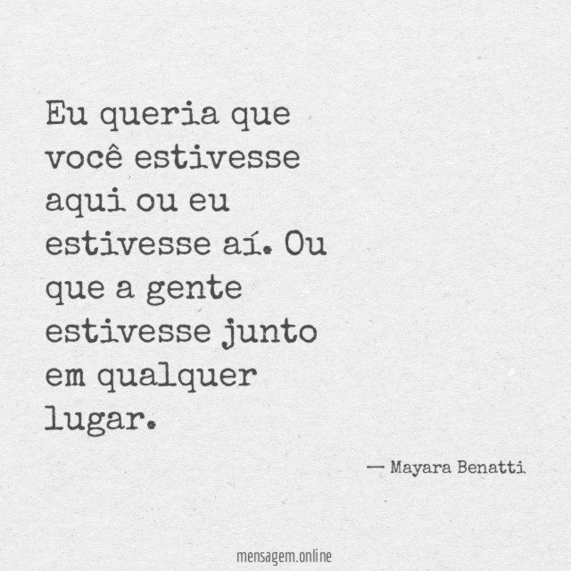 Eu queria que você estivesse aqui ou eu estivesse aí