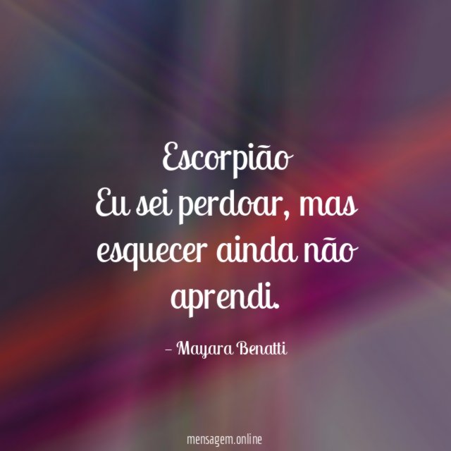 Escorpião Eu sei perdoar