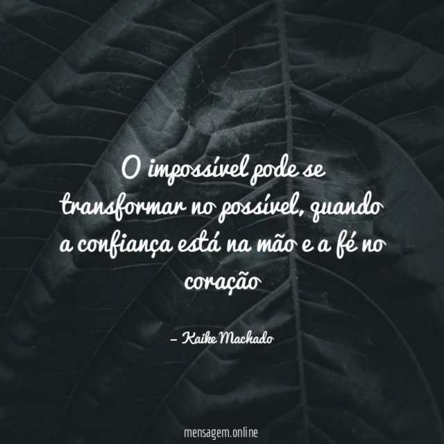 O impossível pode se transformar no possível