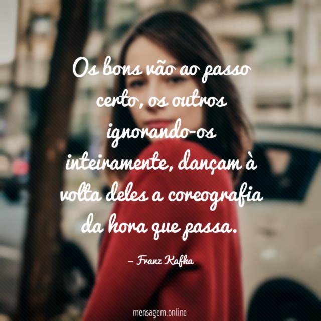 Os bons vão ao passo certo