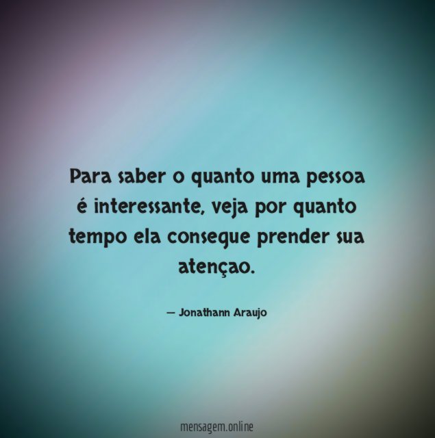 Para saber o quanto uma pessoa é interessante