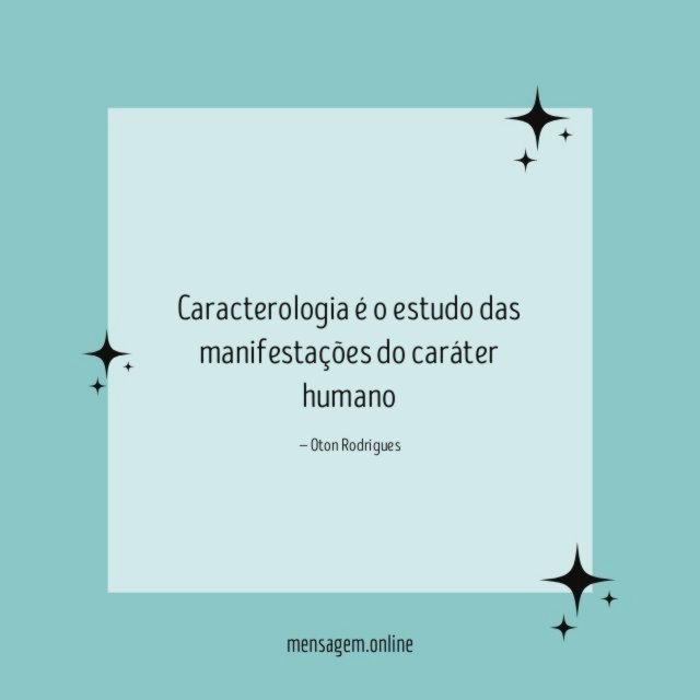 Caracterologia é o estudo das manifestações do caráter humano
