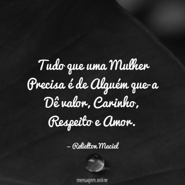 Tudo que uma Mulher Precisa é de Alguém que-a Dê valor