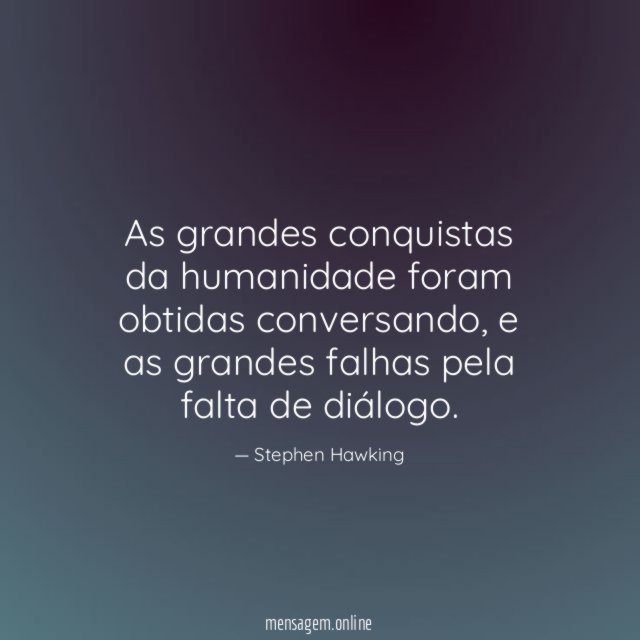 As grandes conquistas da humanidade foram obtidas conversando