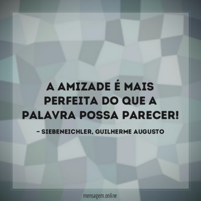 A amizade é mais perfeita do que a palavra possa parecer