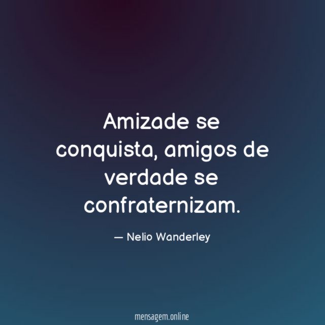 Amizade se conquista