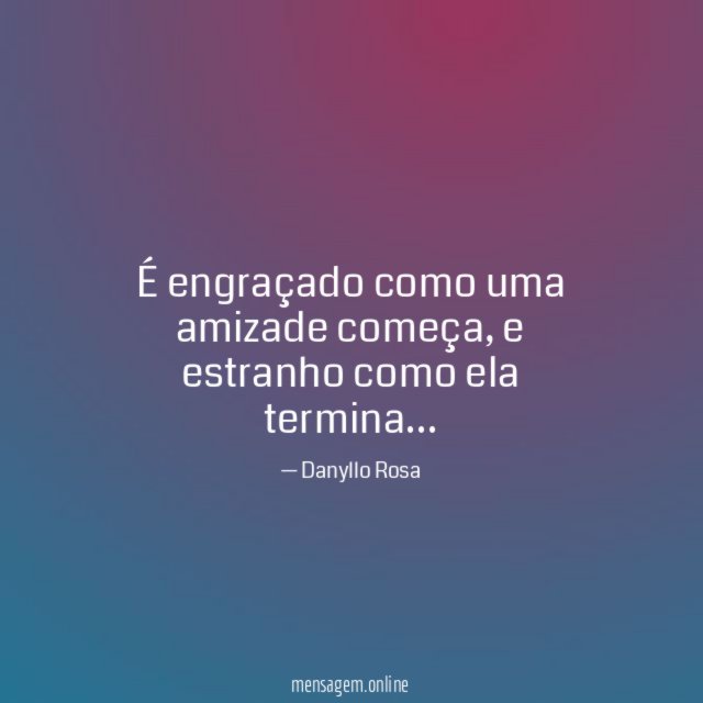 É engraçado como uma amizade começa