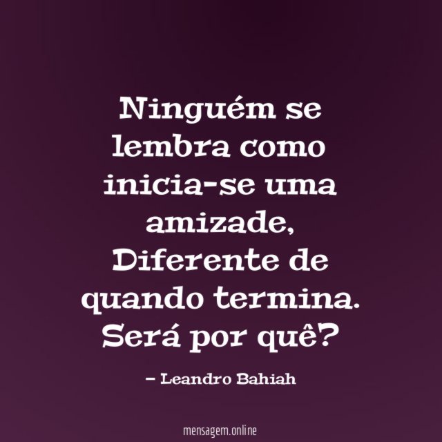 Ninguém se lembra como inicia-se uma amizade