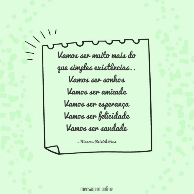 Vamos ser muito mais do que simples existências