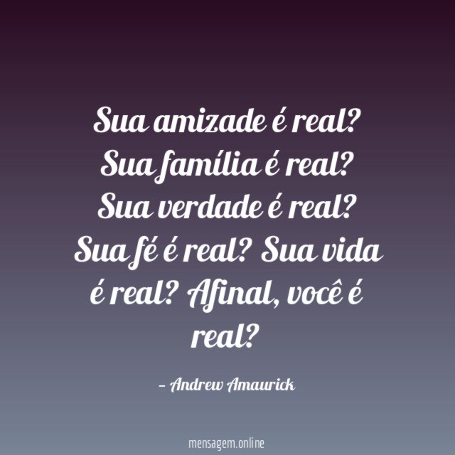 Sua amizade é real