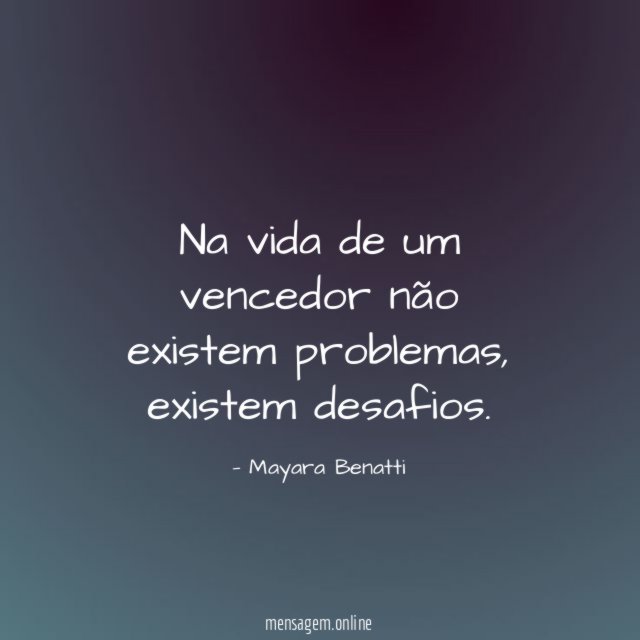 Na vida de um vencedor não existem problemas