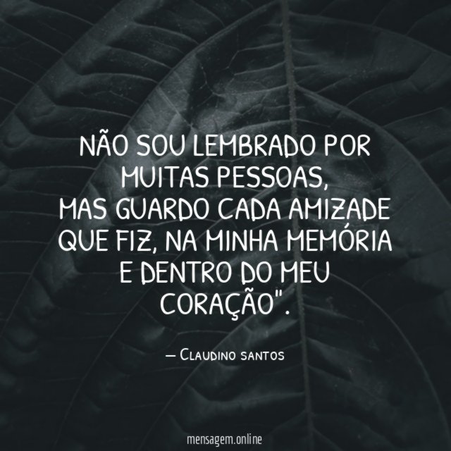 Não sou lembrado por muitas pessoas